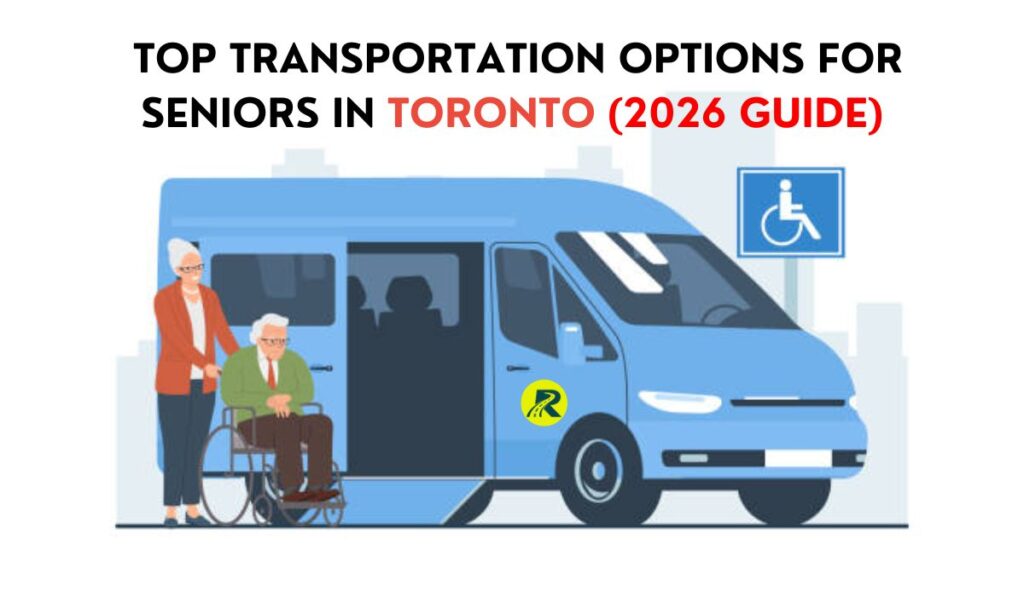 Top Transportation Options for Seniors in Toronto (2026 Guide)