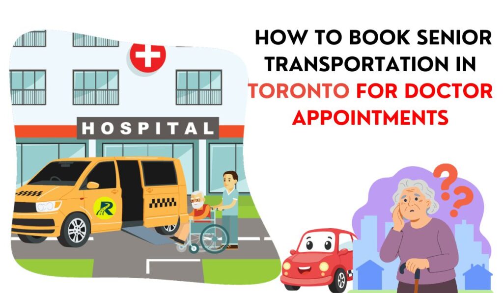 How to Book Senior Transportation in Toronto for Doctor Appointments