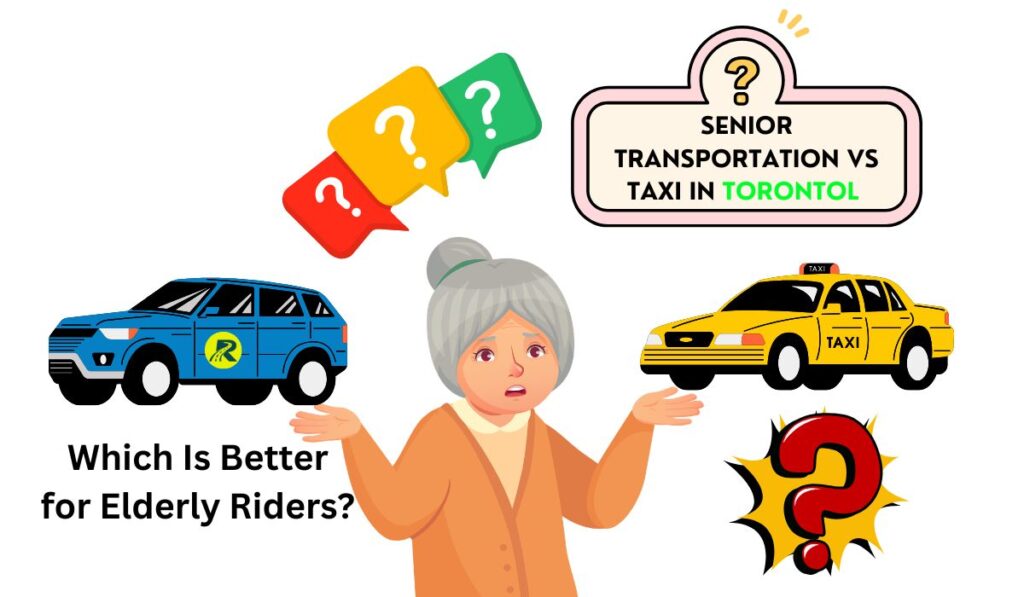 Senior Transportation vs Taxi in Toronto – Which Is Better for Elderly Riders?